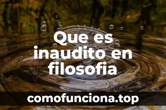 Introduccion de lo que es la filosofía 3 Que es inaudito en filosofia