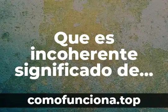 Qué es un estudio ecológico 7 Que es incoherente significado de diccionario