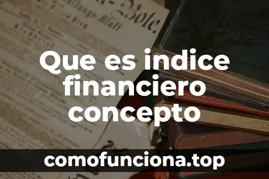 Que es ser asesor financiero 8 Que es indice financiero concepto