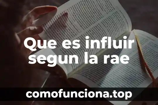 Qué es una república según la rae 3 Que es influir segun la rae