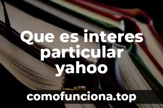 Que es una costumbre y q es una tradicion yahoo 6 Que es interes particular yahoo