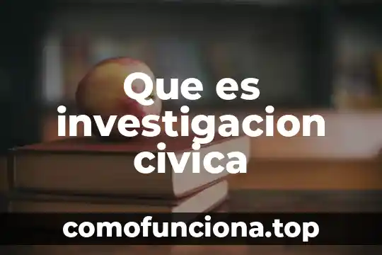 Qué es el concepto de educación cívica y ética 8 Que es investigacion civica