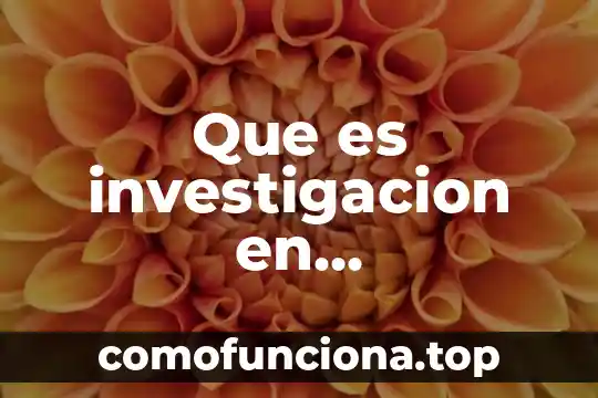 Libros de que es el conocimiento fundamentos de la informacion 4 Que es investigacion en fundamentos de investigacion