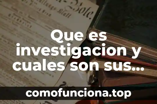 Qué es un fraude y cuáles son ejemplos 7 Que es investigacion y cuales son sus tipos