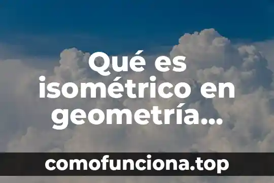 Marginación qué es significado y concepto 4 Qué es isométrico en geometría descriptiva concepto