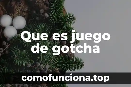 Que es salvajismo significado 6 Que es juego de gotcha