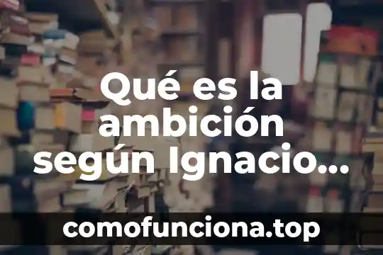 Que es la cultura según antonio gramsci 8 Qué es la ambición según Ignacio Manuel Altamirano