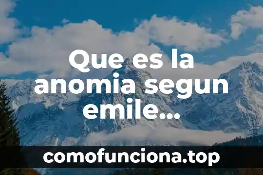 Que es cultura segun la semiotica 3 Que es la anomia segun emile durkheim