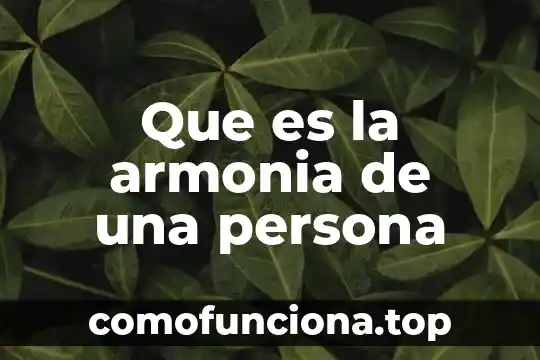 Que es ser una persona entregada 8 Que es la armonia de una persona