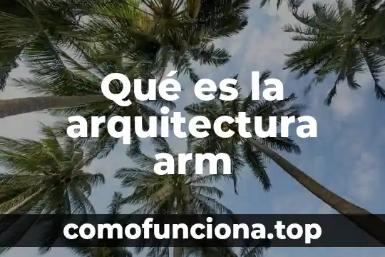 Que es funcion en arquitectura 5 Qué es la arquitectura arm
