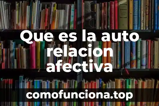 Que es seguro del auto 6 Que es la auto relacion afectiva
