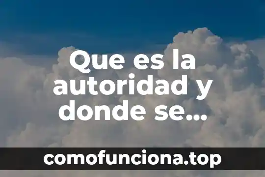 Que es la potabilizacion del agua donde se realiza 3 Que es la autoridad y donde se encuentra