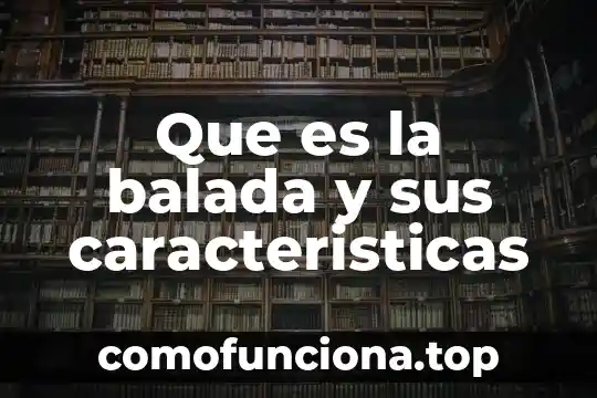 Que es el relativismo cultural caracteristicas 7 Que es la balada y sus caracteristicas