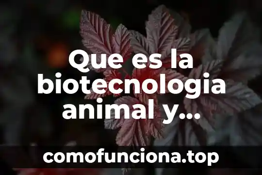 Que es una navaja animal 4 Que es la biotecnologia animal y vegetal