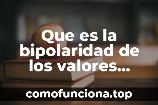 Que es una firma de personas morales 4 Que es la bipolaridad de los valores morales