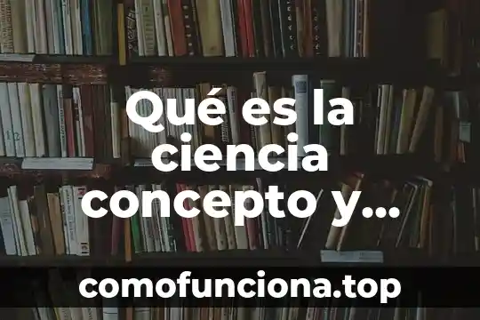 Que es equilatero concepto 5 Qué es la ciencia concepto y características