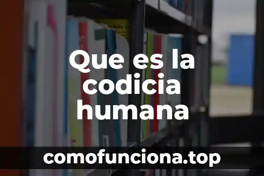 Que es la ignorancia humana segun raúl gutierrez sáenz 8 Que es la codicia humana