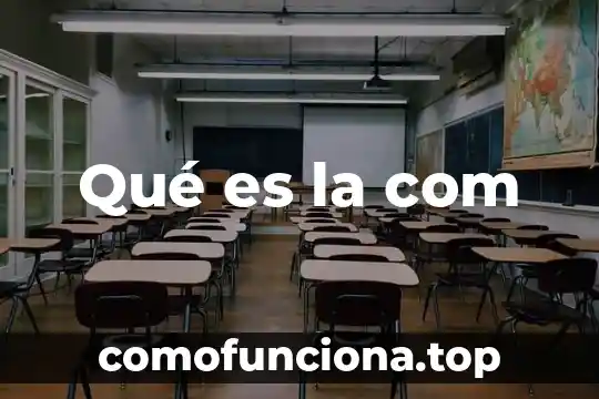 Qué es com dcom distribuidos 8 Qué es la com