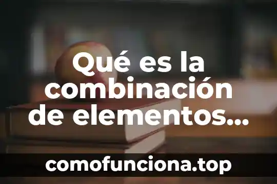 Que es una variable dicotomica en estadistica 4 Qué es la combinación de elementos en estadística