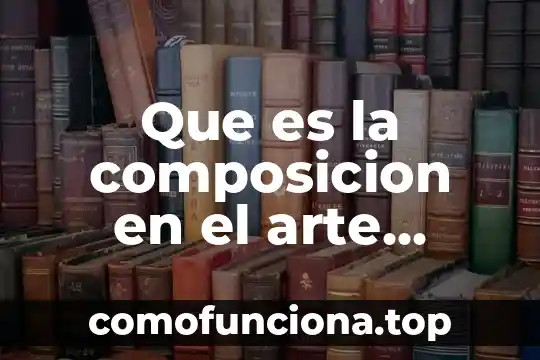 Que es la conciencia ejemplos 7 Que es la composicion en el arte ejemplos