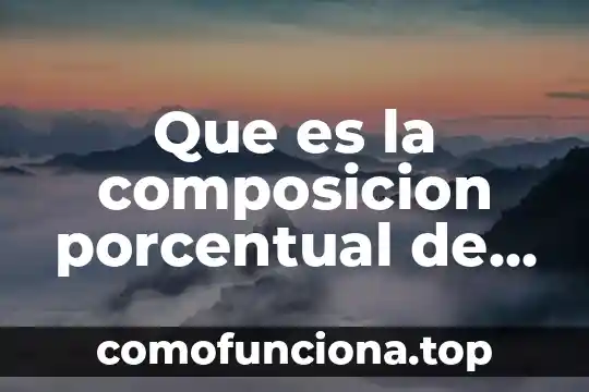Que es el ansia elemento 3 Que es la composicion porcentual de un elemento