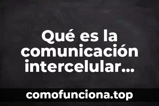 Qué es la poza genética biología 6 Qué es la comunicación intercelular biología