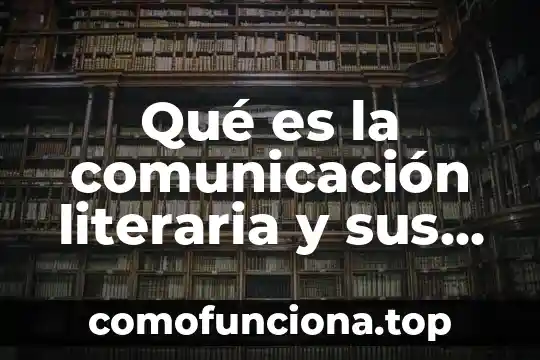 Elementos del escritorio barra de tareas que es 5 Qué es la comunicación literaria y sus elementos