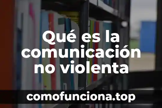 Que es dialecto en comunicacion 5 Qué es la comunicación no violenta