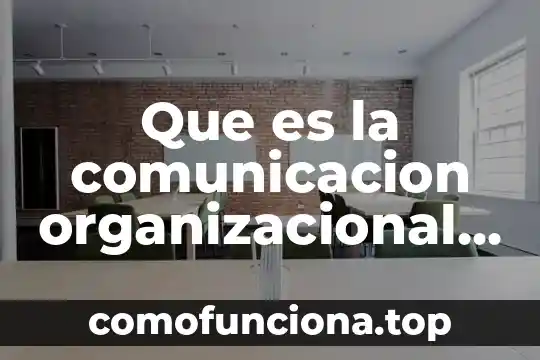 Qué es teporocho definición 8 Que es la comunicacion organizacional definicion