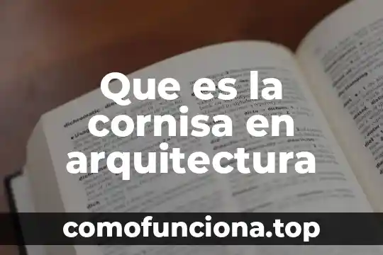 Que es claro en arquitectura 3 Que es la cornisa en arquitectura
