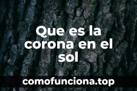 Qué es el fenómeno del sol de medianoche 7 Que es la corona en el sol