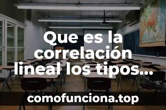 Que es la correlacion simple estadistica 3 Que es la correlación lineal los tipos en estadistica