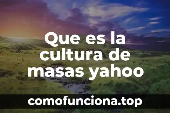 Qué es da en espectrometría de masas 4 Que es la cultura de masas yahoo
