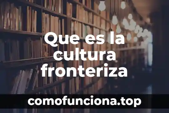 Que es la ontologia cultura 4 Que es la cultura fronteriza