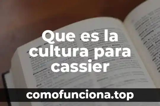 Que es cultura idiomatica 8 Que es la cultura para cassier