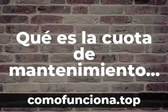 Que es trueca significado 5 Qué es la cuota de mantenimiento y administración Santander