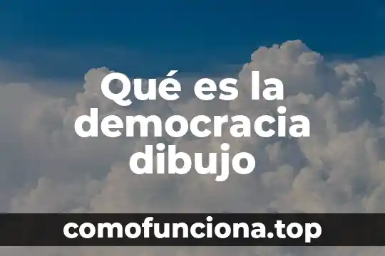 Que es la democracia segun carlos arriola 5 Qué es la democracia dibujo