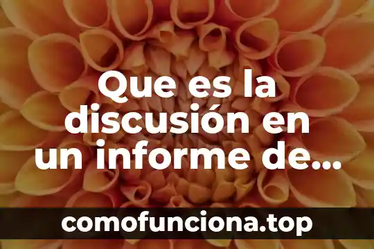 Qué es un informe de prácticas de hospital de enfermería 3 Que es la discusión en un informe de laboratorio