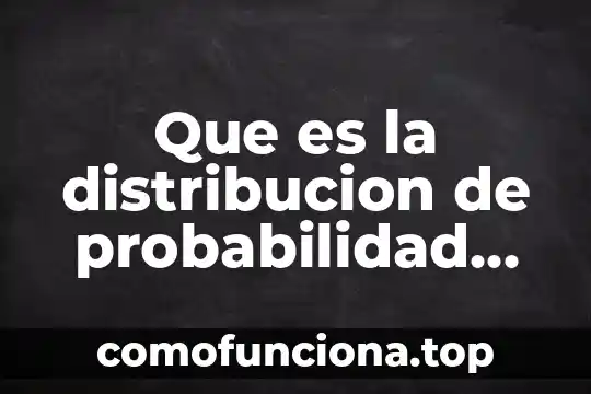 Que es una distribucion de planta ventajas 3 Que es la distribucion de probabilidad de variables discretas