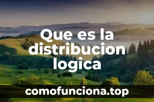 Que es una distribucion de planta ventajas 4 Que es la distribucion logica