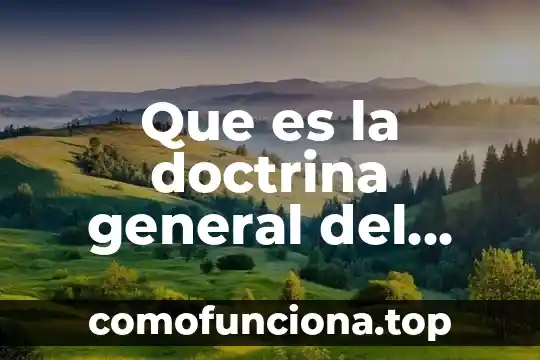 Que es la doctrina administrativa 4 Que es la doctrina general del derecho