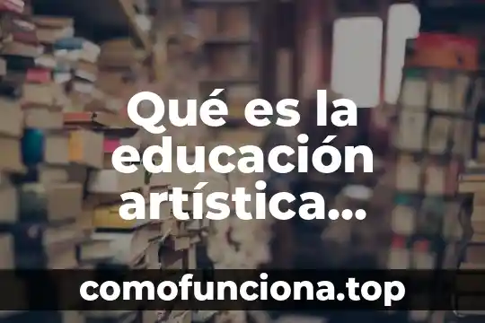 Que es la historia segun algunos autores 3 Qué es la educación artística principales autores