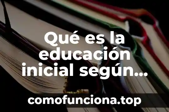 Que es el objeto de conocimiento segun piaget 4 Qué es la educación inicial según Piaget
