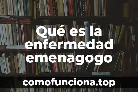 Nombre de la enfermedad que es perdida de memoria 3 Qué es la enfermedad emenagogo