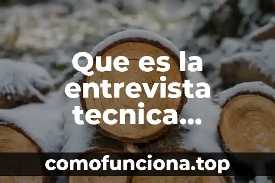 Que es la tecnica de construccion 5 Que es la entrevista tecnica cualutativa