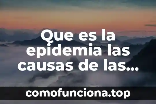 Significado en ingles de que es estimacion en estadistica 3 Que es la epidemia las causas de las epidemiass