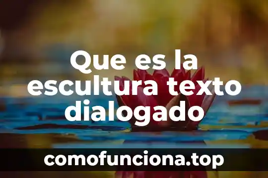 Que es el arte de escultura 6 Que es la escultura texto dialogado
