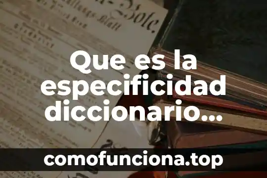 Qué es un acto jurídico concepto 8 Que es la especificidad diccionario juridico