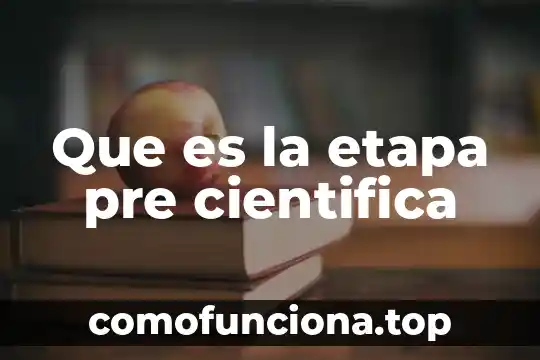 Qué es la filosofía en la etapa de la planeación 3 Que es la etapa pre cientifica