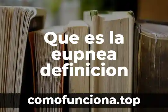 Qué es definición de lógica 3 Que es la eupnea definicion